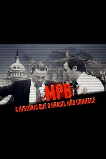 MPB A História que o Brasil Não Conhece