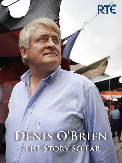 Denis OBrien The Story So Far