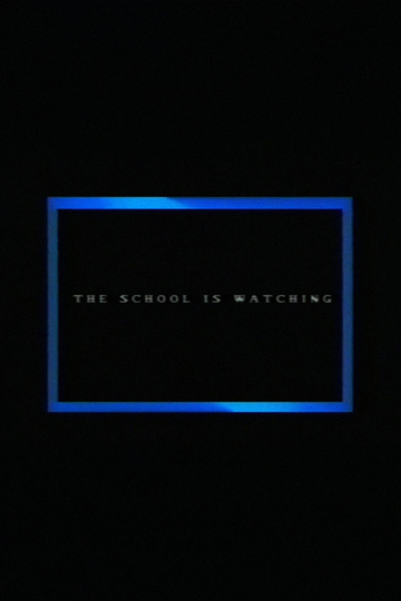 The School Is Watching