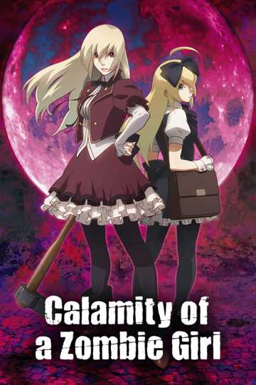 Calamity of a Zombie Girl Poster