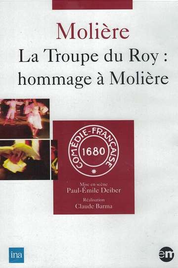 La Troupe du Roy  Hommage à Molière