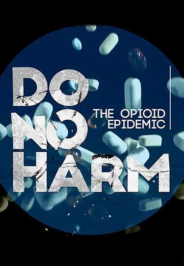 Do No Harm The Opioid Epidemic Poster
