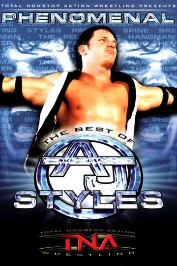 TNA Wrestling Phenomenal  The Best of AJ Styles