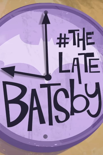 The Late Batsby Poster