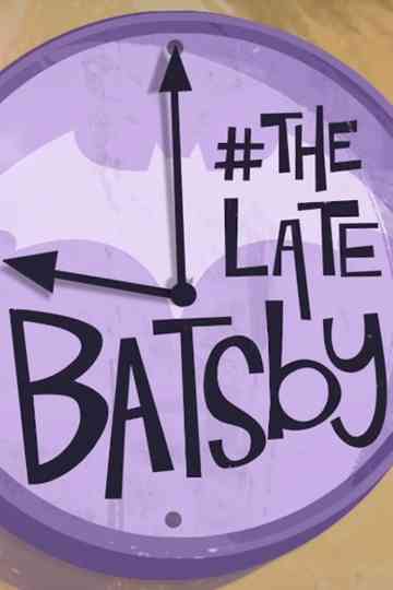 The Late Batsby Poster