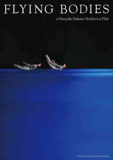 FLYING BODIES a Hiroyuki Nakano Nonfiction Film