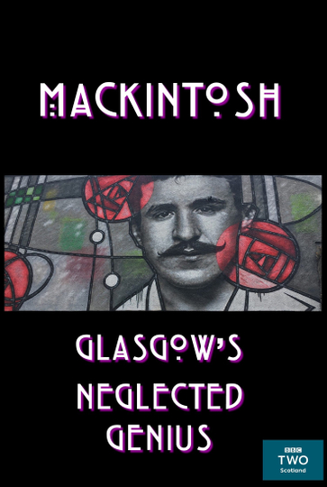 Mackintosh Glasgows Neglected Genius