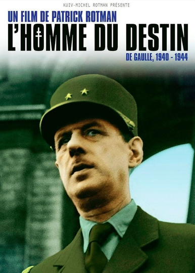 LHomme du destin De Gaulle 1940  1944