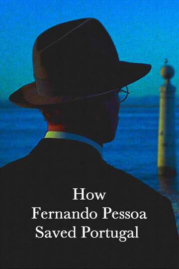 How Fernando Pessoa Saved Portugal