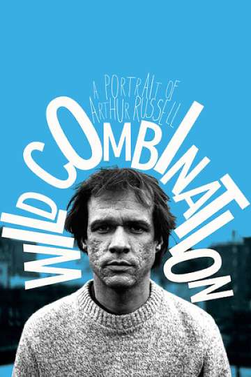 Wild Combination A Portrait of Arthur Russell Poster