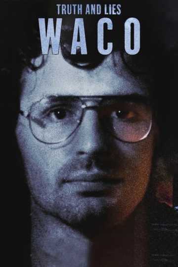 Truth and Lies: Waco Poster