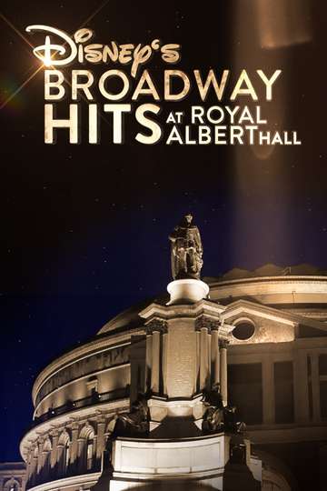 Disneys Broadway Hits at Londons Royal Albert Hall Poster