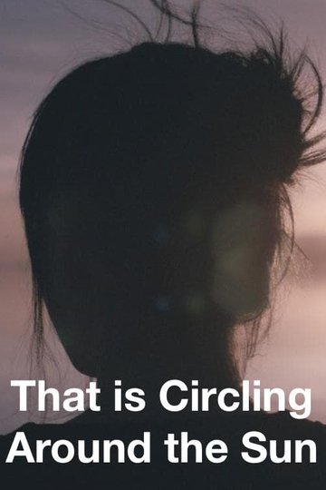 That Is Circling All Around The Sun Poster