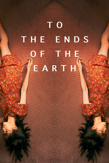 To the Ends of the Earth Poster