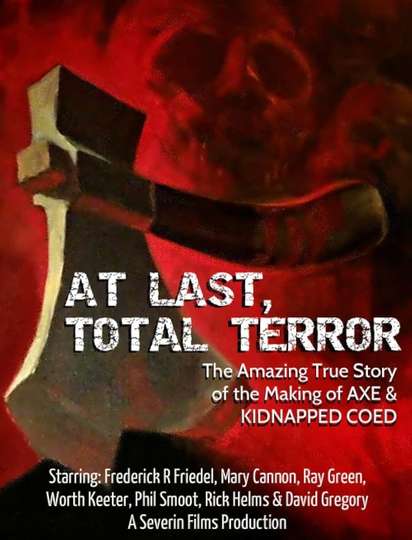 At Last Total Terror  The Incredible True Story of Axe and Kidnapped Coed Poster