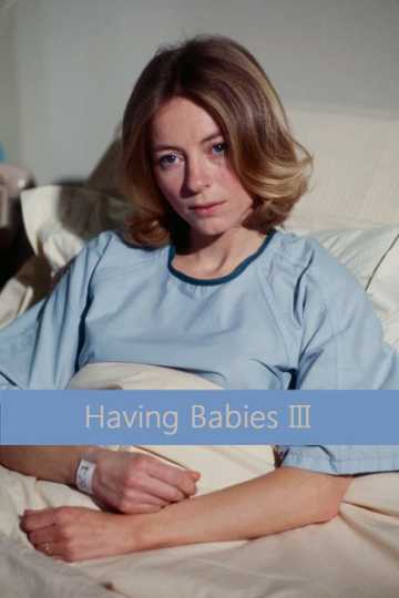 Having Babies III