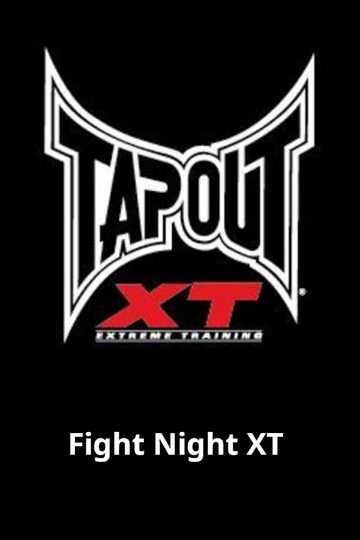 Tapout XT - Fight Night XT Poster