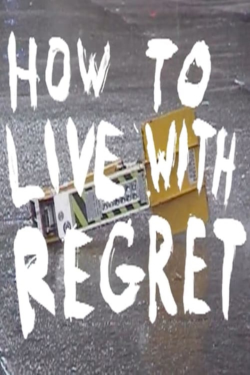 How to Live with Regret Poster