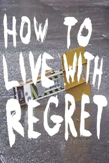 How to Live with Regret Poster