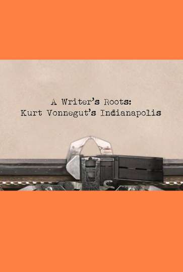 Kurt Vonnegut’s Indianapolis: A Writer’s Roots