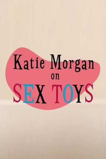 Katie Morgan on Sex Toys