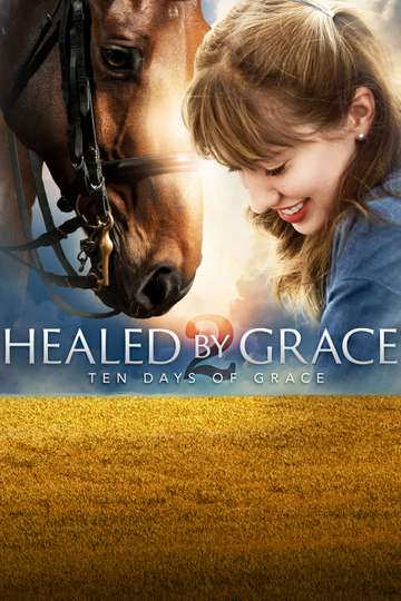 Healed by Grace 2  Ten Days of Grace Poster
