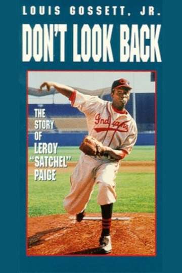 Dont Look Back The Story of Leroy Satchel Paige