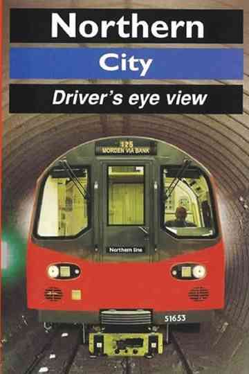 Northern Line City  Drivers Eye View poster