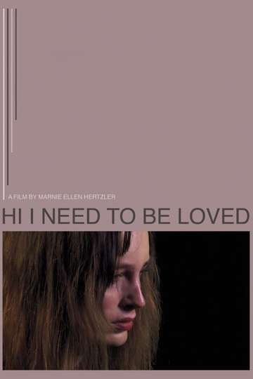 Hi I Need to Be Loved Poster