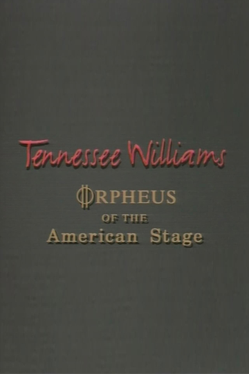 Tennessee Williams Orpheus of the American Stage