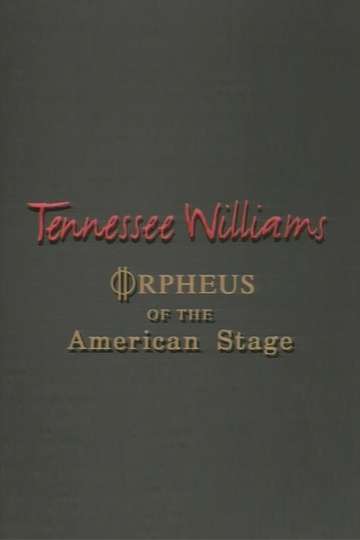 Tennessee Williams Orpheus of the American Stage