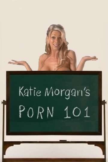 Katie Morgan's Porn 101 Poster