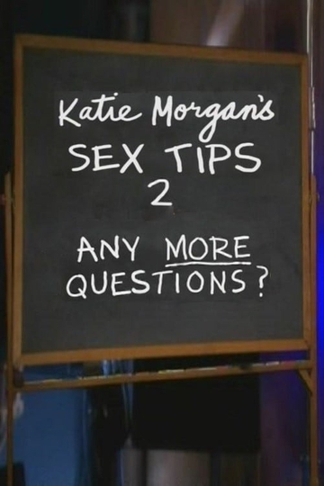 Katie Morgan's Sex Tips 2: Any More Questions? Poster