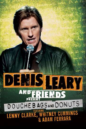 Denis Leary and Friends Present Douchebags and Donuts