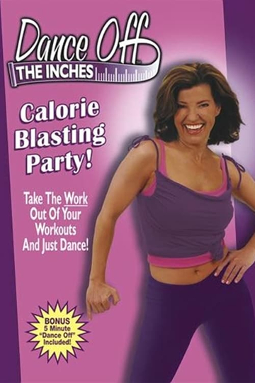 Dance Off The Inches Calorie Blasting Party Poster