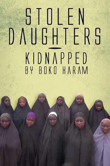 Stolen Daughters: Kidnapped By Boko Haram