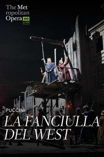 The Metropolitan Opera La Fanciulla del West