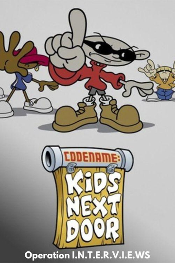 Codename: Kids Next Door: Operation I.N.T.E.R.V.I.E.W.S. Poster