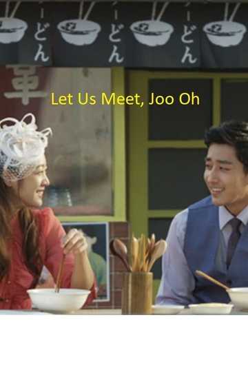 Let Us Meet Joo Oh