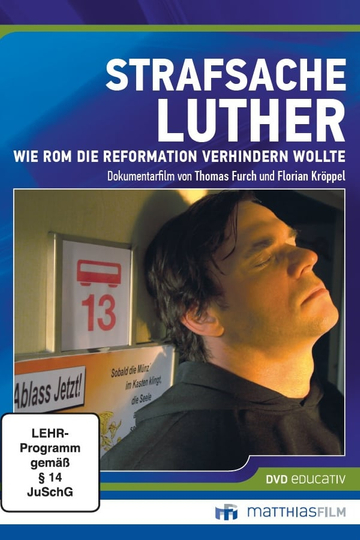 Strafsache Luther – Wie Rom die Reformation verhindern wollte Poster