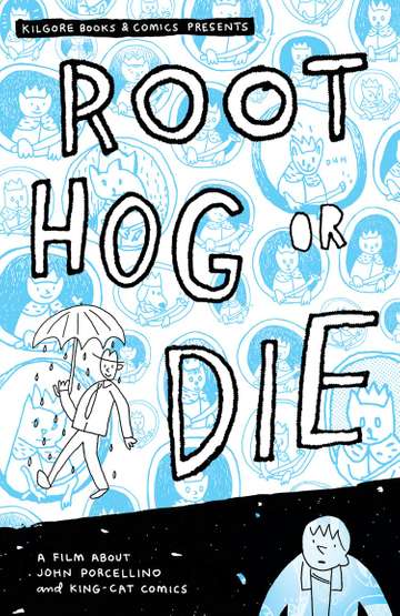 Root Hog or Die A Film About John Porcellino and KingCat Comics
