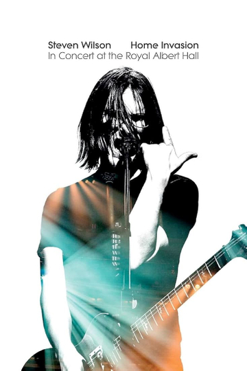 Steven Wilson: Home Invasion - In Concert at the Royal Albert Hall