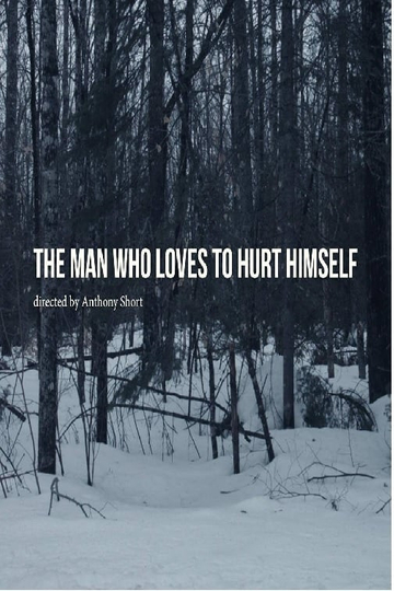 The Man Who Loves to Hurt Himself Poster