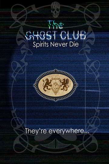 The Ghost Club Spirits Never Die Poster