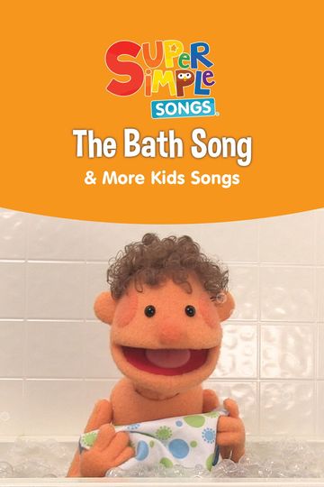 The Bath Song & More Kids Songs: Super Simple Songs Poster