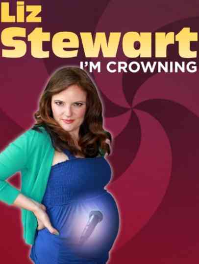 Liz Stewart: I'm Crowning Poster