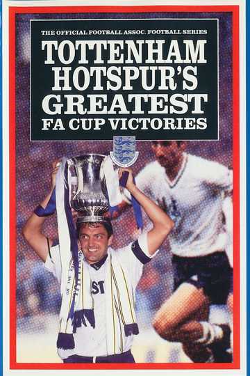 Tottenham Hotspurs Greatest FA Cup Victories