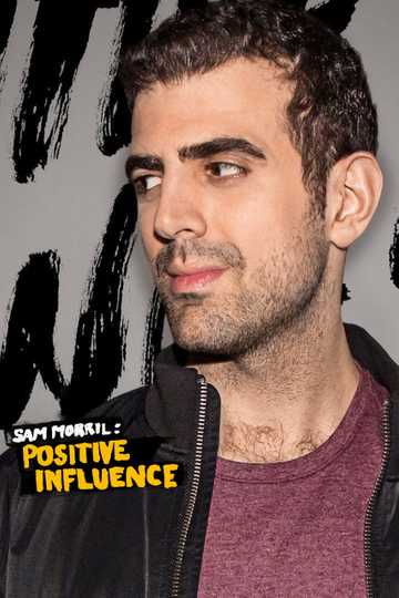 Sam Morril: Positive Influence