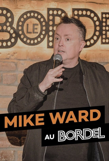 Mike Ward au Bordel Poster