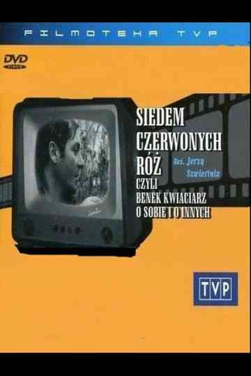 Siedem czerwonych róż, czyli Benek kwiaciarz o sobie i o innych